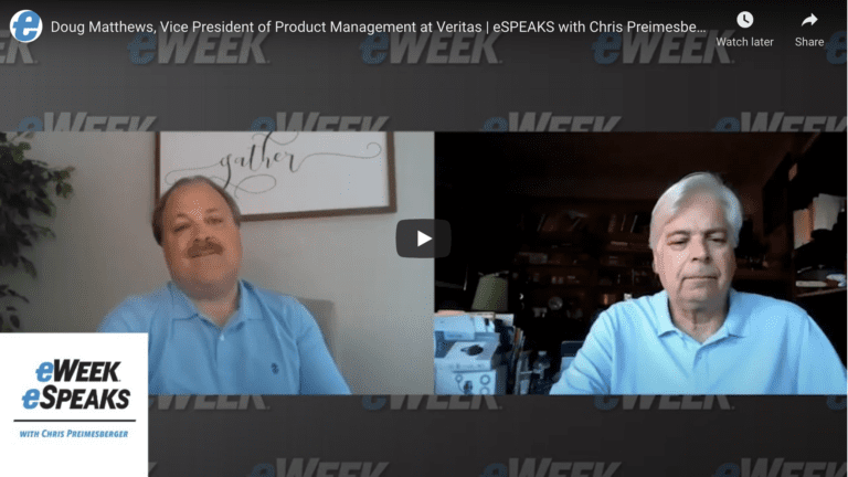 Chris Preimesberger and Doug Matthews discuss Veritas