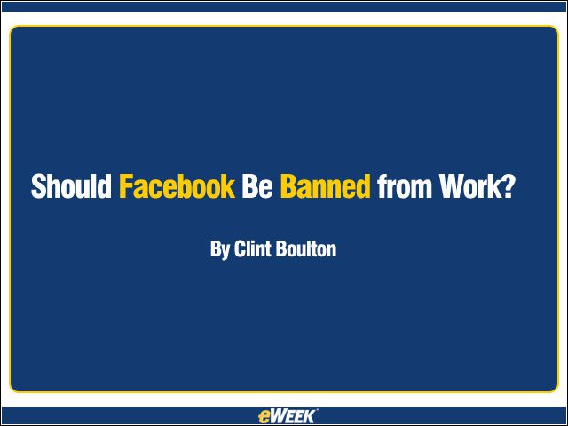 Should Facebook Be Banned from Work?