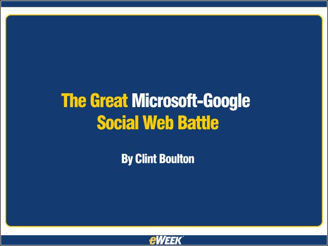 The Great Microsoft-Google Social Web Battle