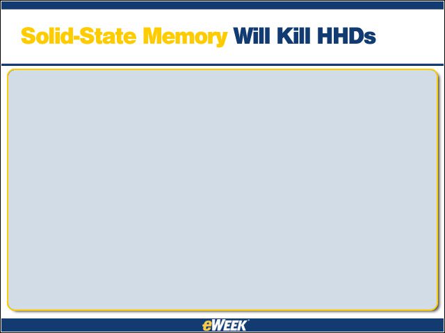 Solid-State Memory Will Kill HHDs