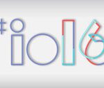 10 Takeaways From the Google I/O 2016 Premier Keynote