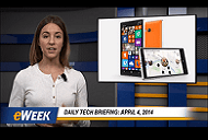 Daily Tech Briefing: April 4, 2014