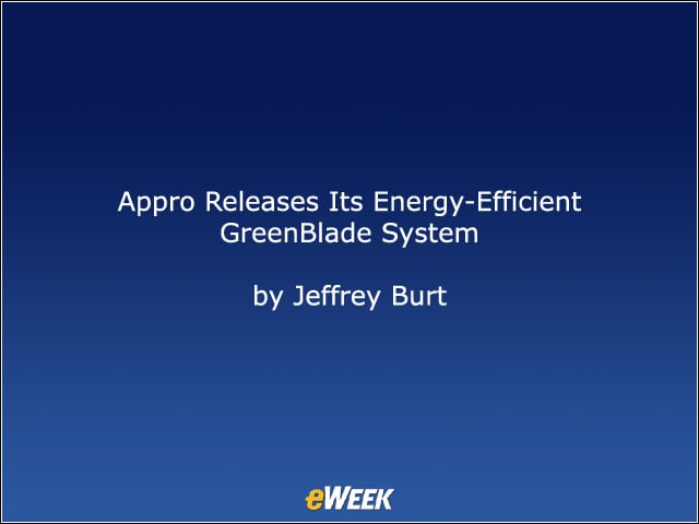 Appro Releases Its Energy-Efficient GreenBlade System - IT ...