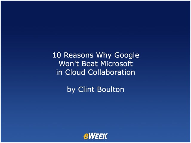 10 Reasons Why Google Won't Beat Microsoft in Cloud Collaboration ...