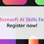 Microsoft AI Skills Fest - Register Now.
