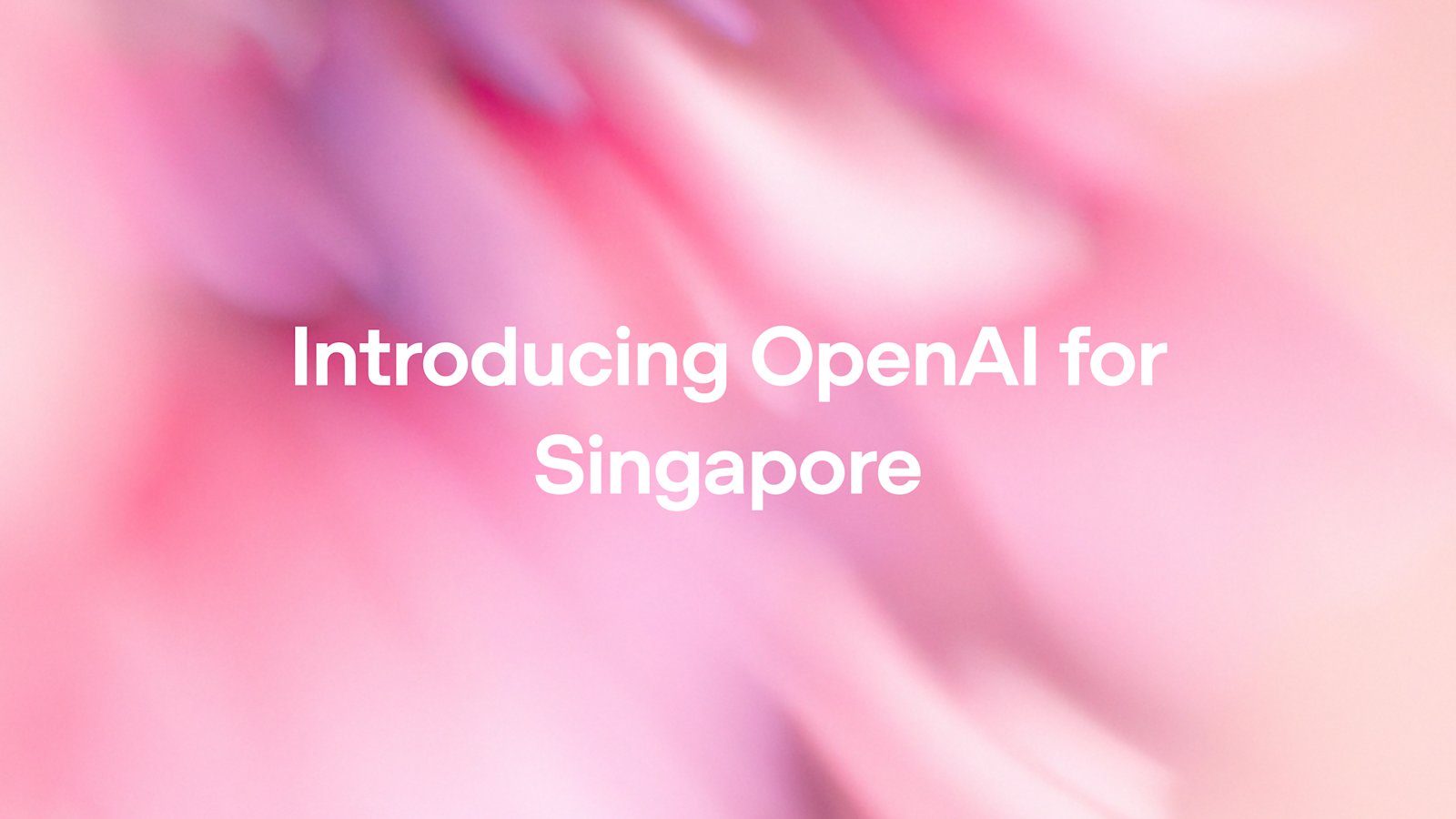 OpenAI Bets S$300M on Singapore as Its Asian Applied AI Hub